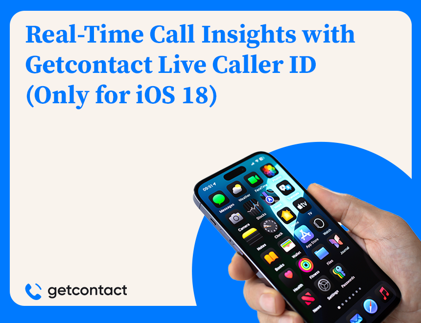 Real-Time Call Insights with Getcontact Live Caller ID (Only for iOS 18)