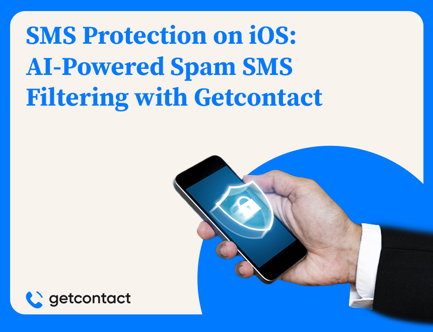 SMS Protection on iOS: AI-Powered Spam SMS Filtering with Getcontact