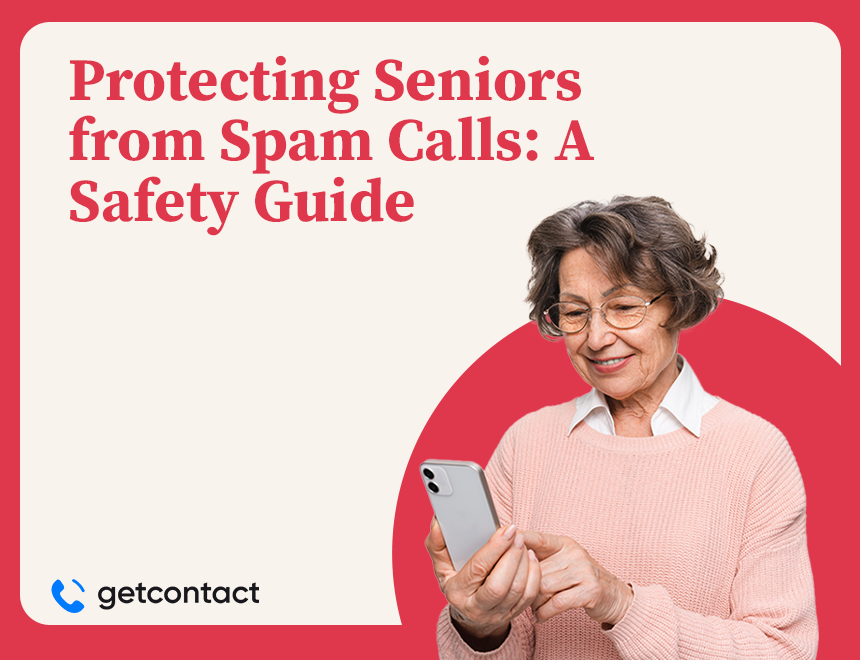 Protecting Loved Ones from Spam Calls: A Safety Guide