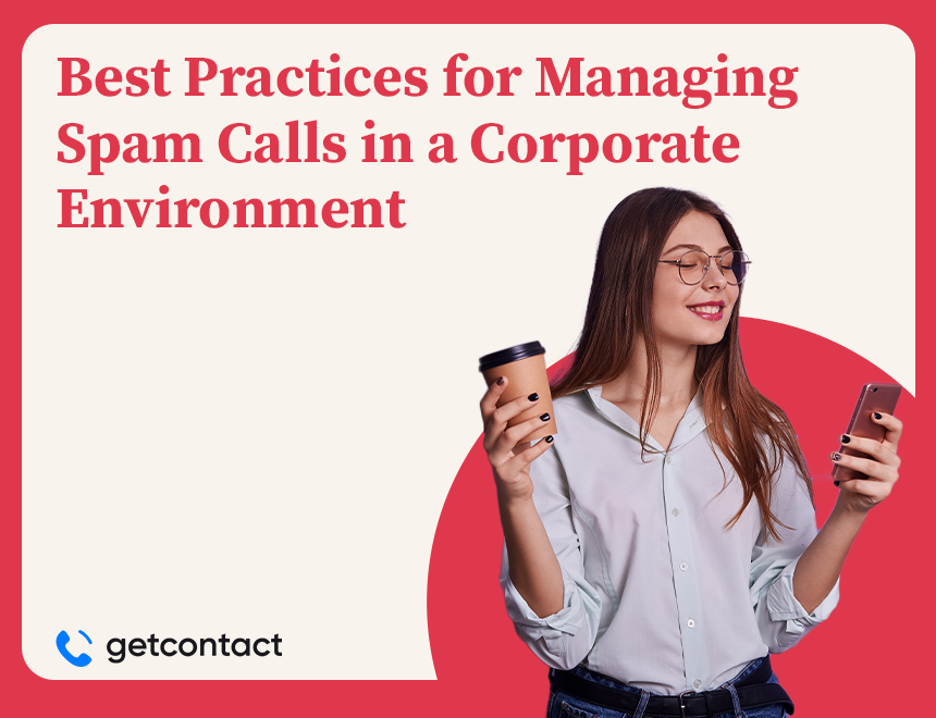 Best Practices for Managing Spam Calls in a Corporate Environment