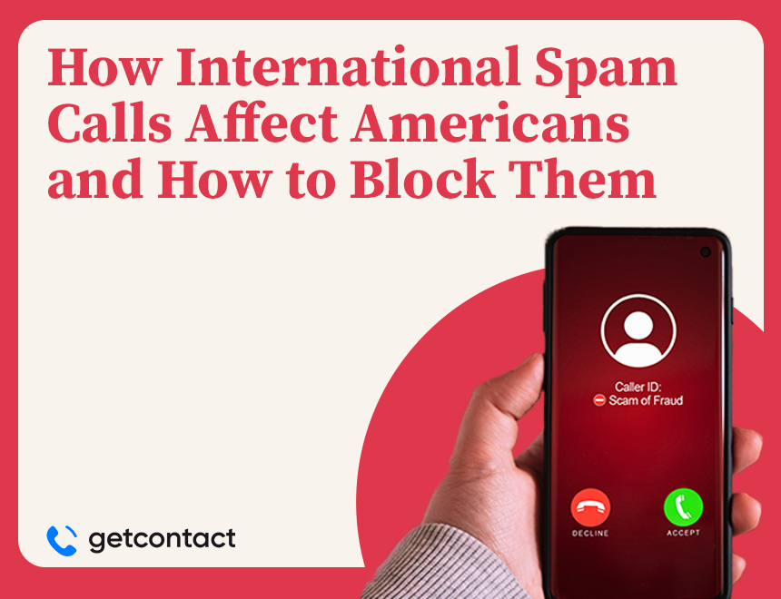 How International Spam Calls Affect Americans and How to Block Them