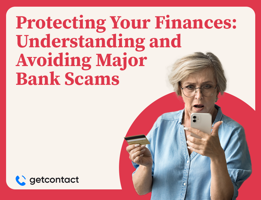 Protecting Your Finances: Understanding and Avoiding Major Bank Scams