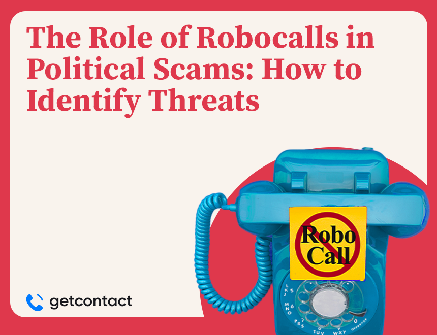 The Role of Robocalls in Political Scams: How to Identify Threats