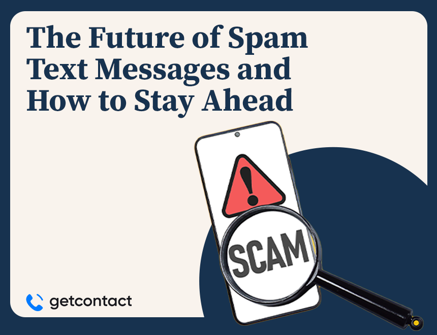 The Future of Spam Text Messages and How to Stay Ahead